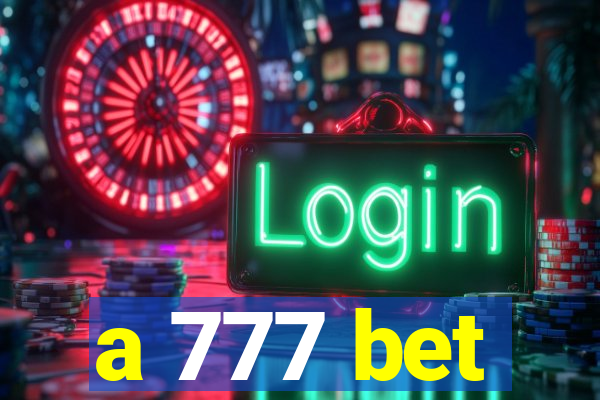 a 777 bet